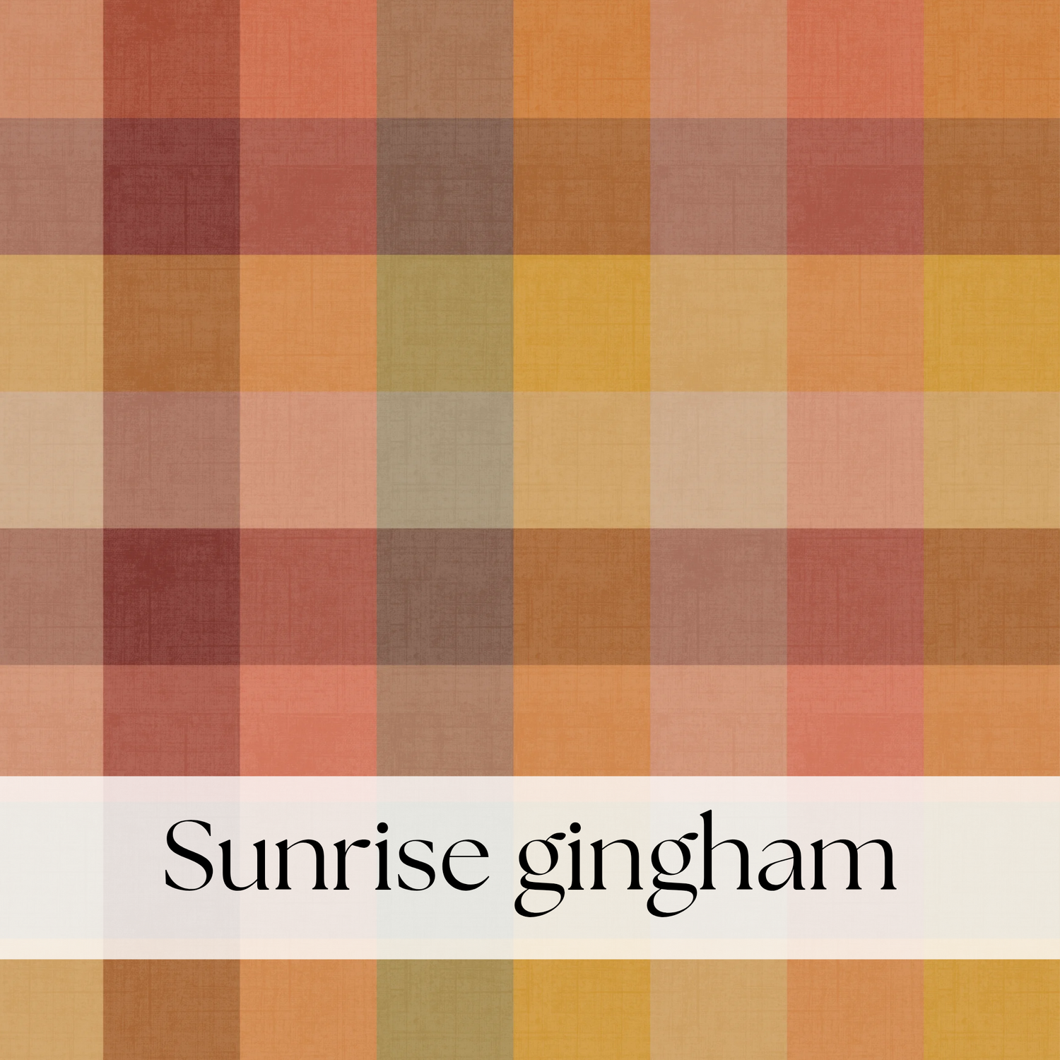 SUNRISE GINGHAM